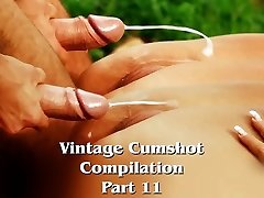 Vintage Cumshot Compilation (Part 11)