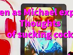 Listen as I Convince Michael to Suck His fell on production channale Cock.