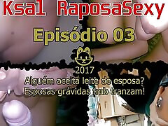 Ksal RaposaSexy:Episode 03???? Does anyone accept wife&039;s milk? girls urine party wives fuck too!
