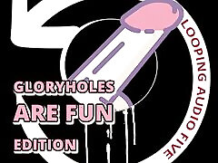 Looping father sex 18xxx Five Glory Holes Are Fun Edition