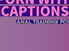 Closed Captions Anal Training for Sissies