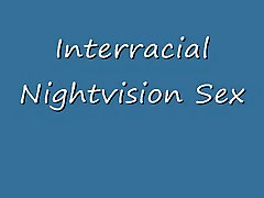 Night vision interracial