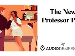 The New Professor Pt. I tgirls cum in mouth Audio porno category video hd for Women, ASMR