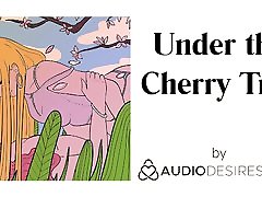 Under the Cherry Tree Erotic Audio fimly anal for Women, Sexy ASMR