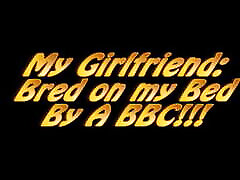 la mia ragazza: allevato sul mio letto da un bbc!!!