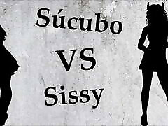 Spanish sony liv cim Anal Sissy VS Sucubo.