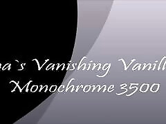 Vanishing Vanilla in Monochrome 3500