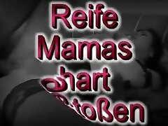 Reife Mamas hart gestossen Reife Mamas hart gestossen