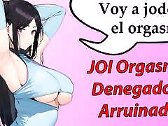 Spanish JOI denial and ruined orgasm non stop.