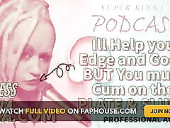 AUDIO ONLY - Kinky podcast 11 - I can help you edge and goon but you must cum on the plate and slurp