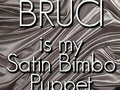 Bruci Is My Satin Slut Puppet