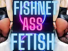 Fishnet Ass Fetish