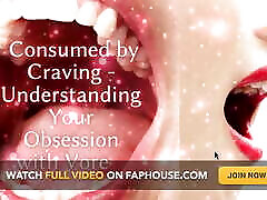 Consumed by Craving - Understanding Your Obsession with Ve