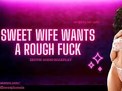Sweet Wife Wants A Rough Fuck-ASMR Audio Roleplay
