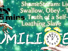 Shamestream: Lick, Swallow, Obey - the Truth of a Self-loathing Slave
