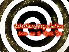 Relentless Degradation: Cum as I Mock You