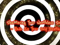 Shattering Your Worthless Soul - Pain Is Your Only Destiny