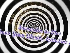 Surrender to Me: Know Your Worth, Spineless Slave