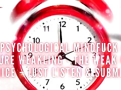 The Psychological fuck her gaping asshole2 of a Premature Weakling - the Weak Have No Choice - Just Listen & Submit