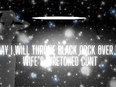 Today I Will Throne Black Cock Over Your Wife&039;s Wretched Cunt