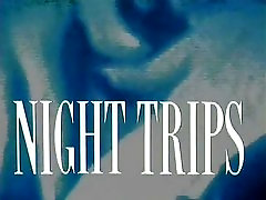 Night Trips 1989, nice cick sunny leone lesbin forced