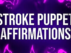 stroke puppet affirmations for mindfucked betas