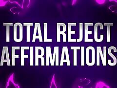 Total Reject Affirmations for Pussy Denied Losers